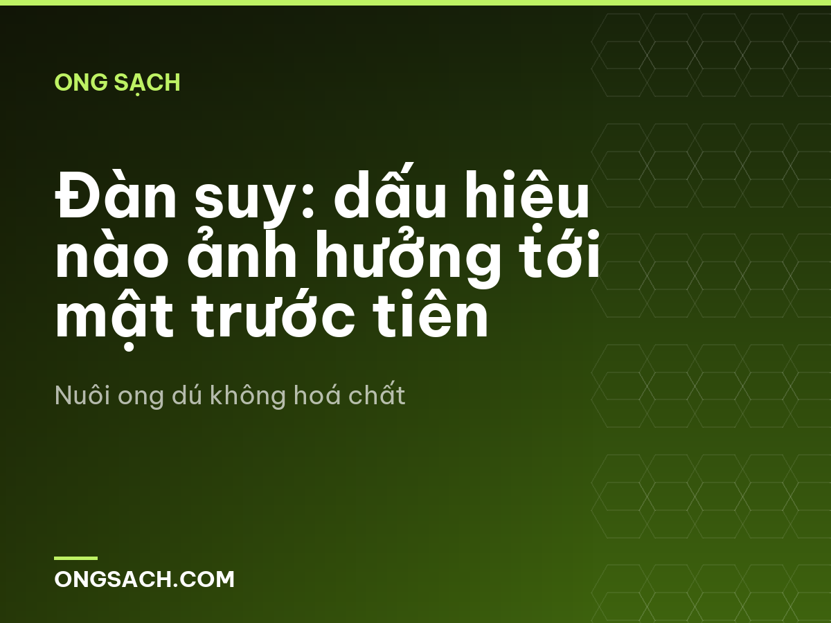 Đàn suy: dấu hiệu nào ảnh hưởng tới mật trước tiên