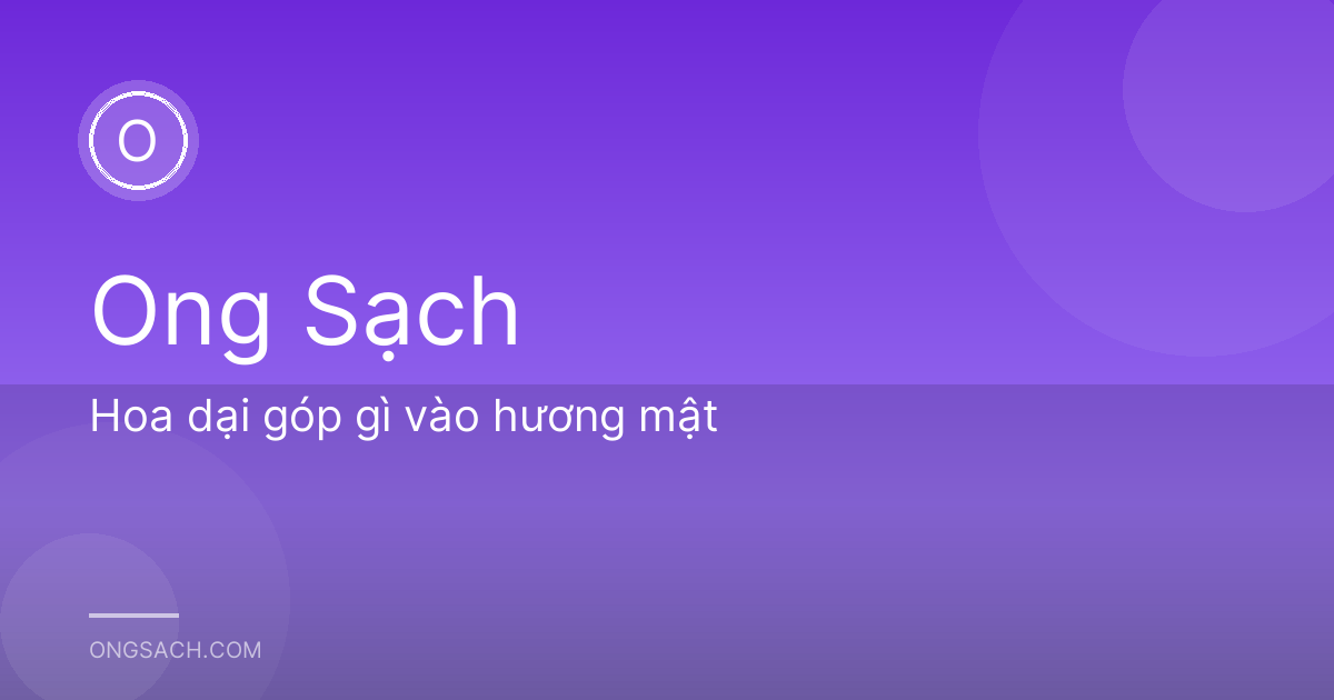 Hoa dại góp gì vào hương mật