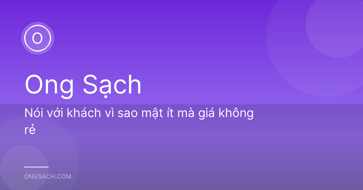 Nói với khách vì sao mật ít mà giá không rẻ